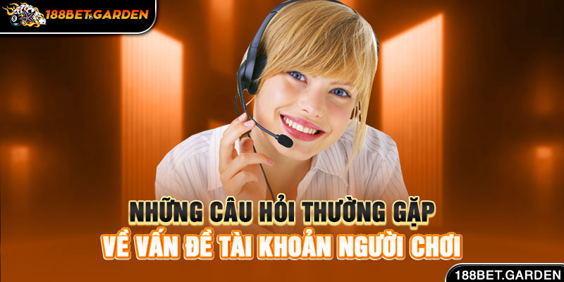 Ảnh: Những câu hỏi thường gặp về vấn đề tài khoản người chơi