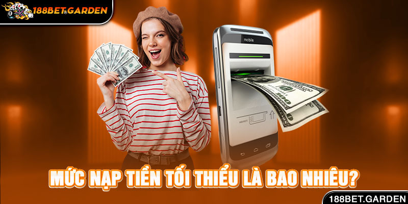 Ảnh: Mức nạp tiền tối thiểu là bao nhiêu?