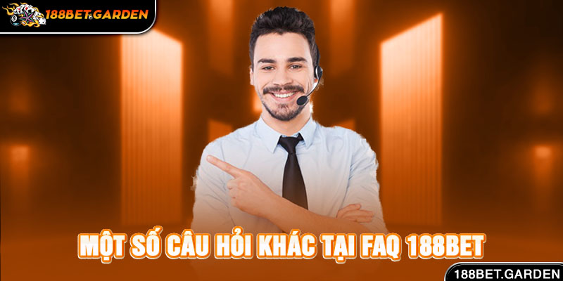 Ảnh: Một số câu hỏi khác tại FAQ 188Bet