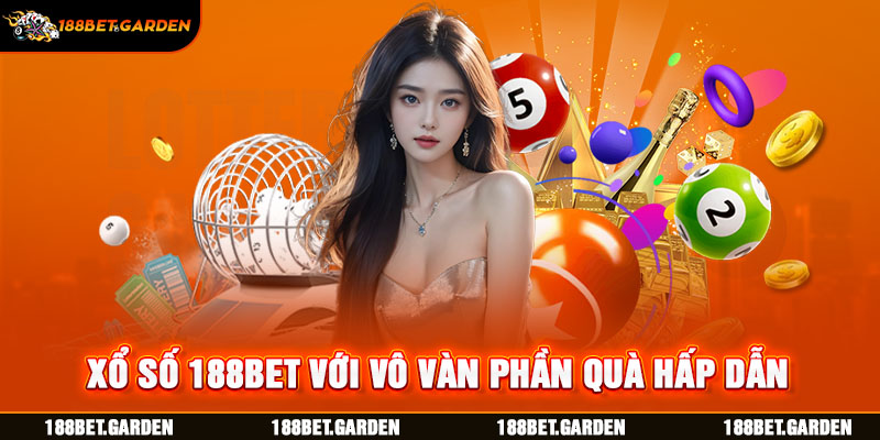 Ảnh: Xổ số 188Bet với vô vàn phần quà hấp dẫn