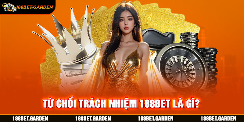 Từ chối trách nhiệm 188Bet là gì?