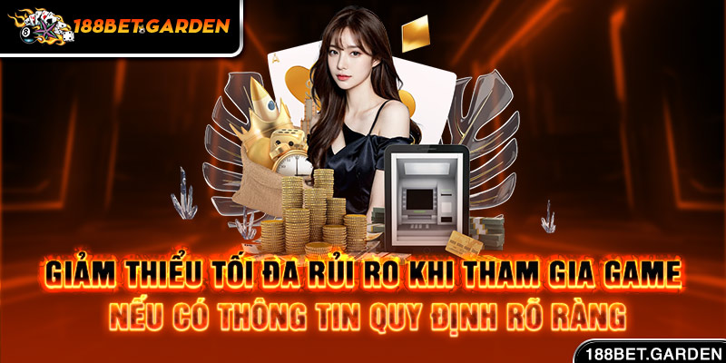 Ảnh: Giảm thiểu tối đa rủi ro khi tham gia game nếu có thông tin quy định rõ ràng