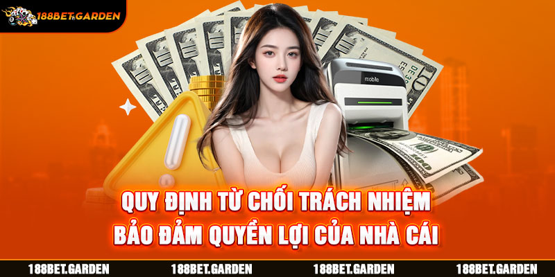 Quy định từ chối trách nhiệm bảo đảm quyền lợi của nhà cái